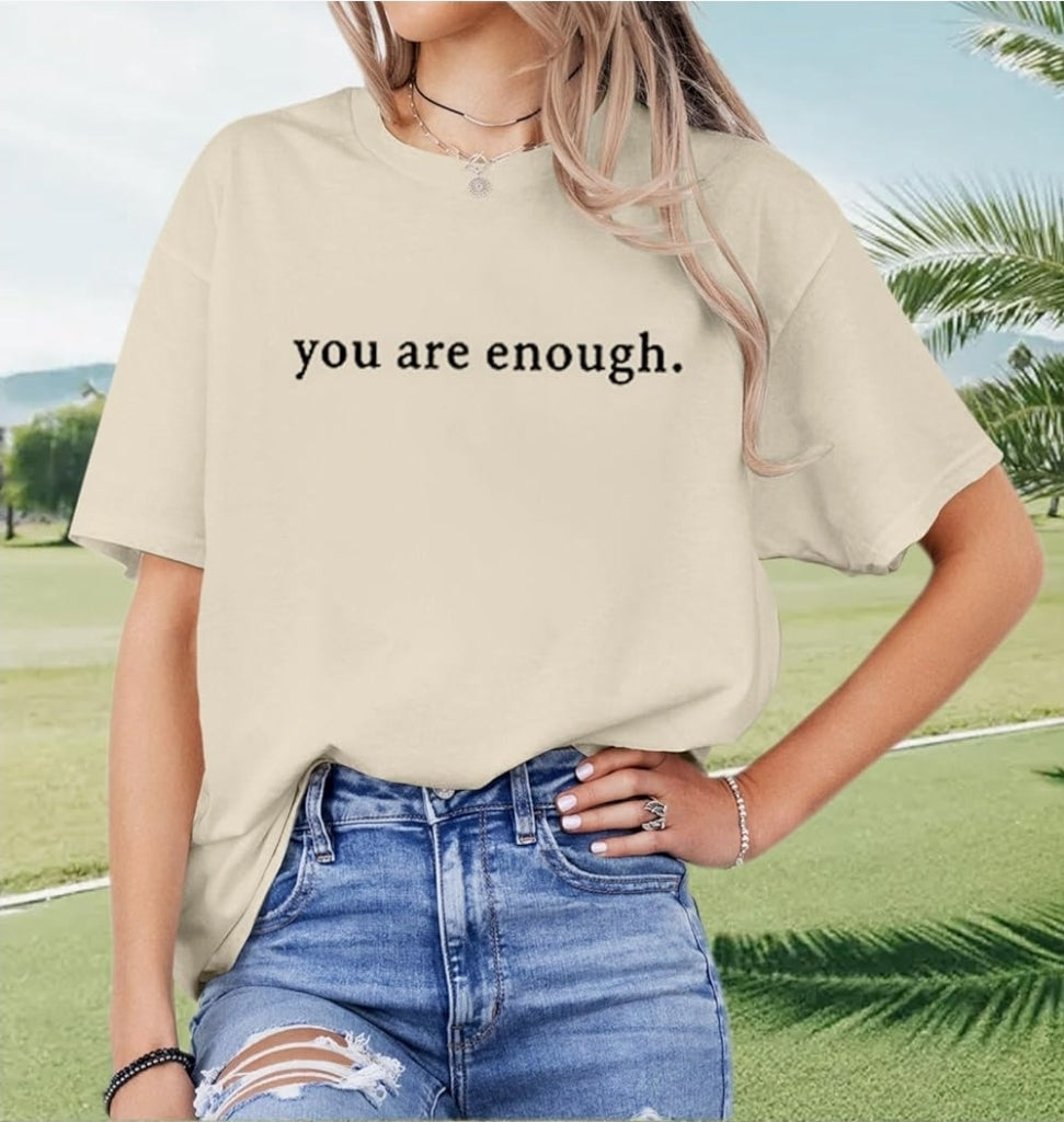 "You Are Enough" T-Shirt